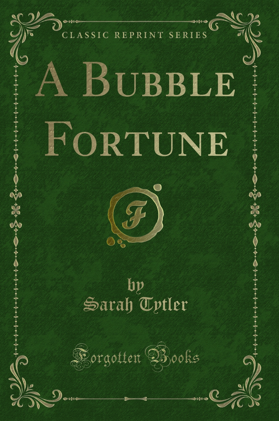 A Bubble Fortune (Classic Reprint)