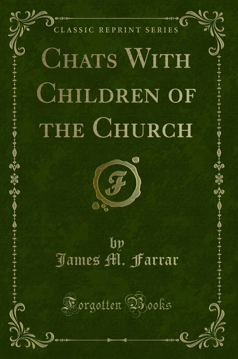 Chats With Children of the Church (Classic Reprint)