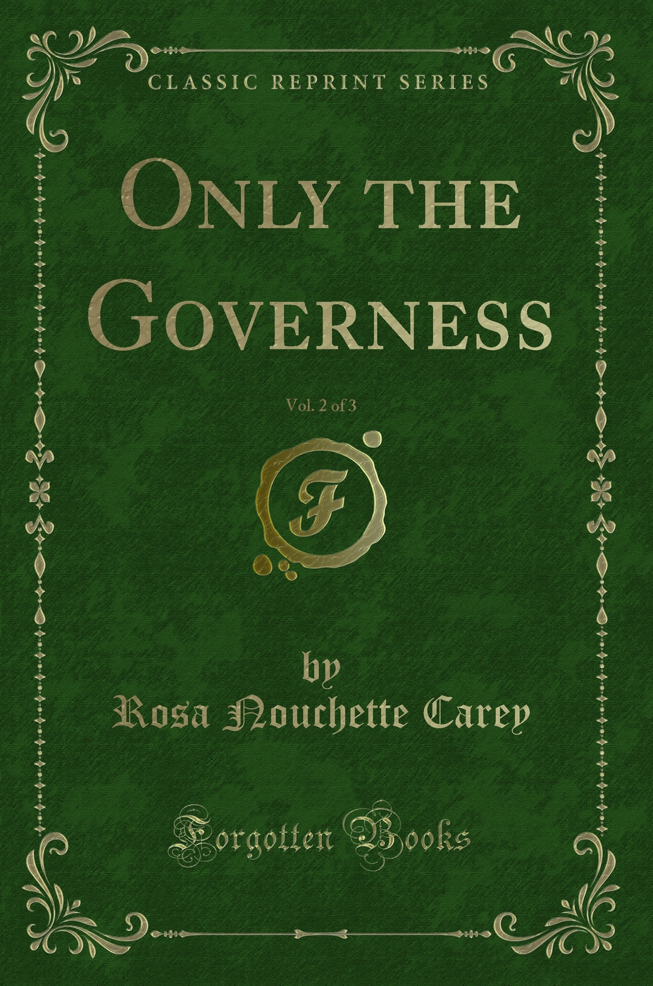 Only the Governess, Vol. 2 of 3 (Classic Reprint)