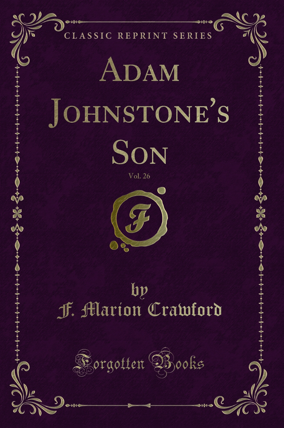 Adam Johnstone's Son, Vol. 26 (Classic Reprint)