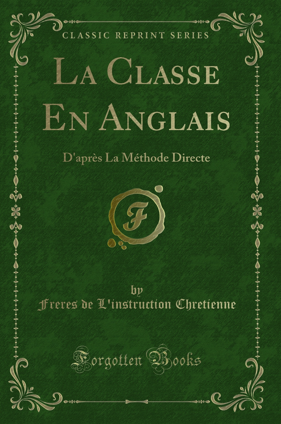 La Classe En Anglais: D'après La Méthode Directe (Classic Reprint)