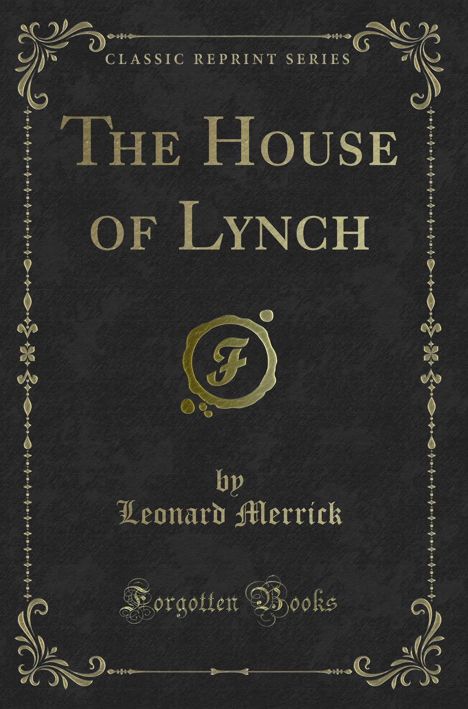The House of Lynch (Classic Reprint)
