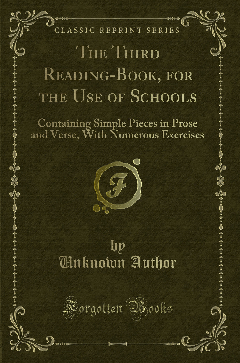 The Third Reading-Book, for the Use of Schools: Containing Simple Pieces in Prose and Verse, With Numerous Exercises (Classic Reprint)