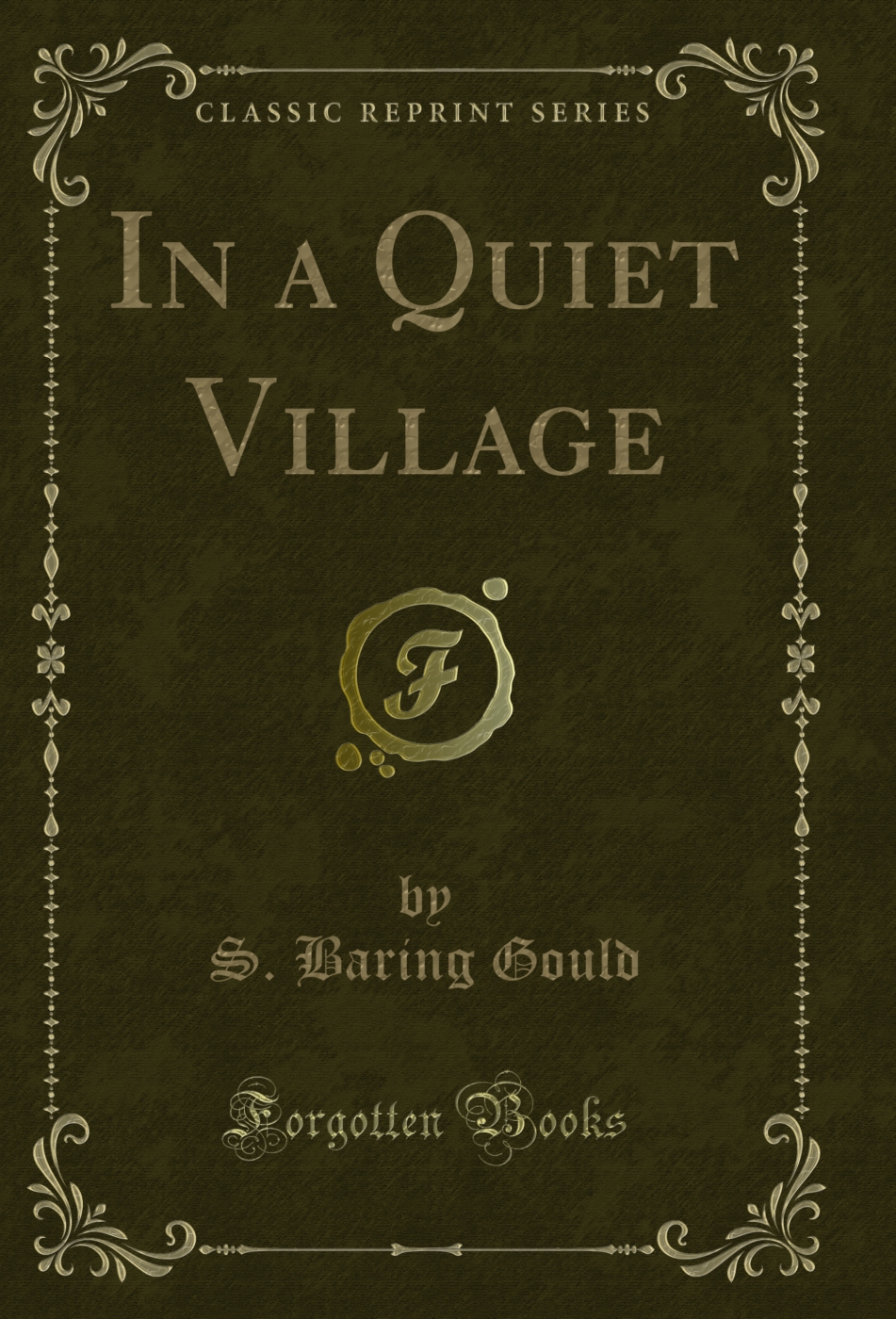 In a Quiet Village (Classic Reprint)