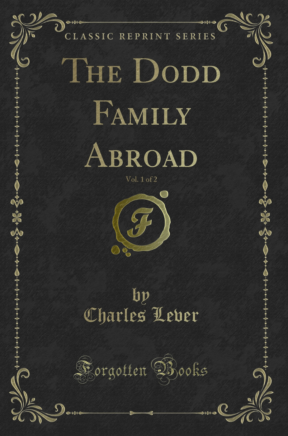 The Dodd Family Abroad, Vol. 1 of 2 (Classic Reprint)