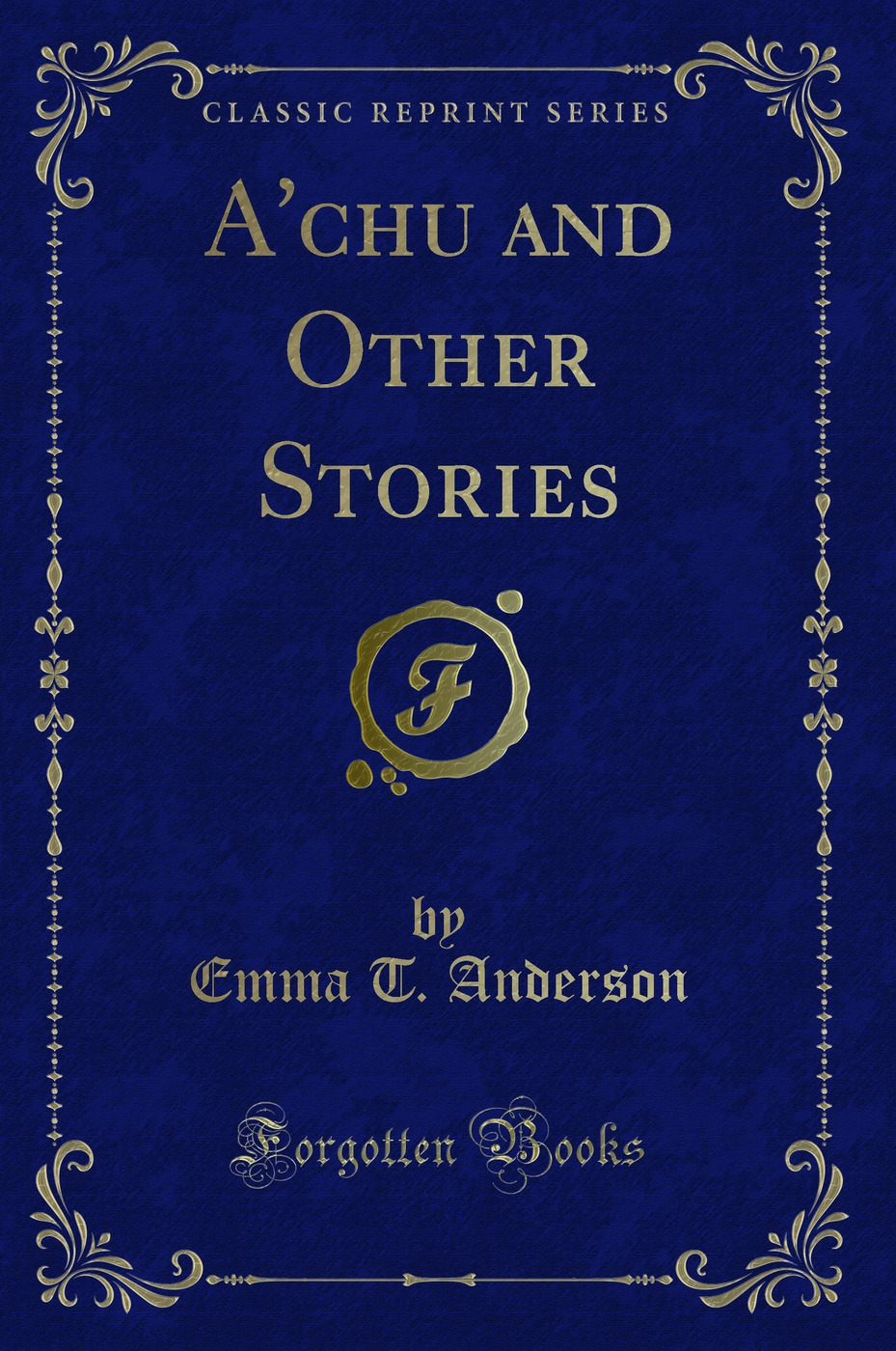 A'chu and Other Stories (Classic Reprint)