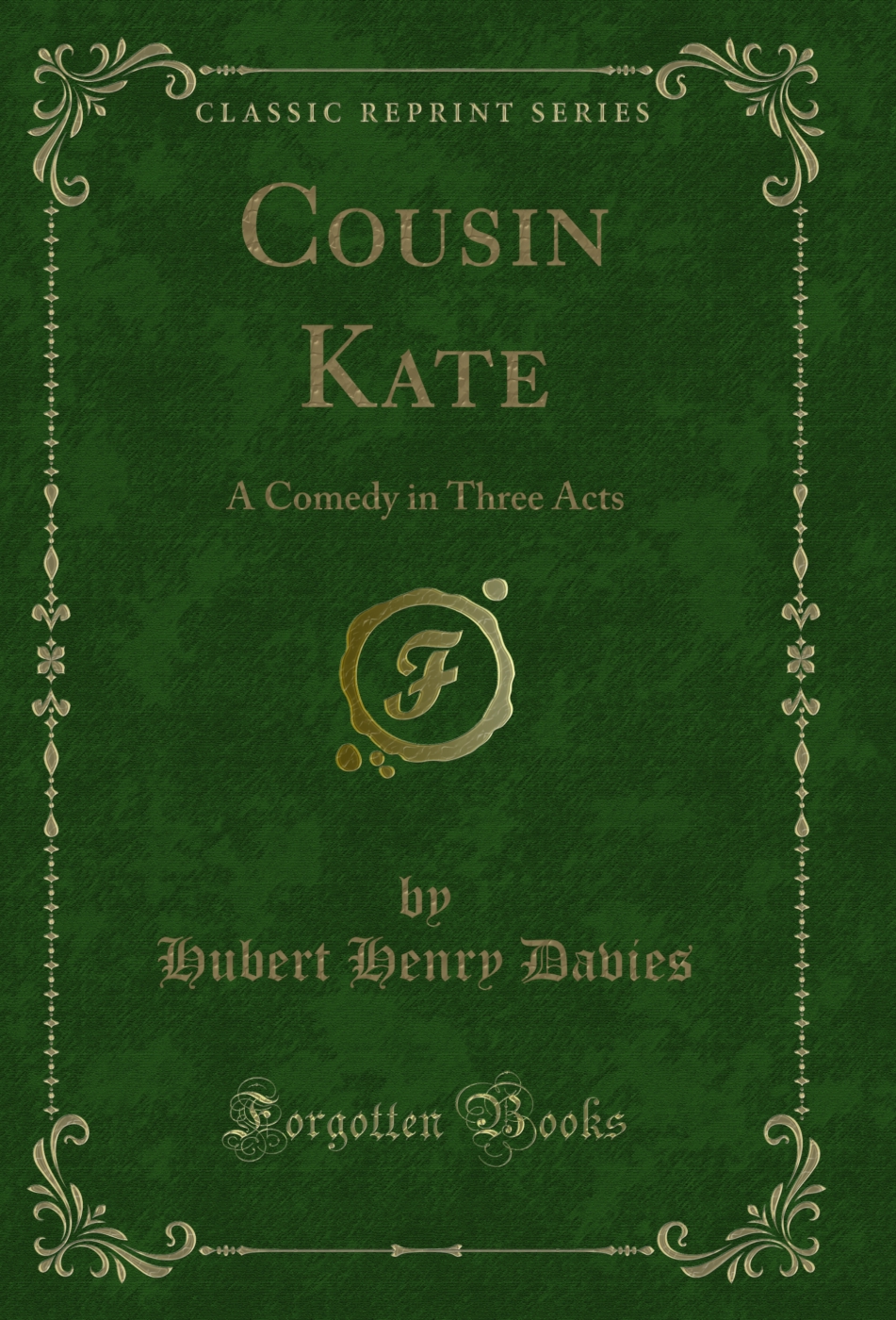 Cousin Kate: A Comedy in Three Acts (Classic Reprint)