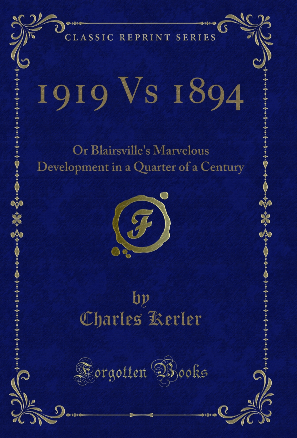 1919 Vs 1894: Or Blairsville's Marvelous Development in a Quarter of a Century (Classic Reprint)