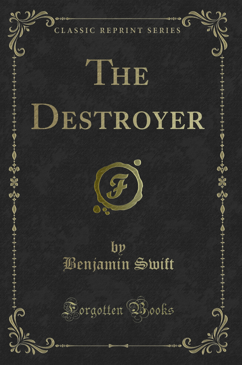 The Destroyer (Classic Reprint)