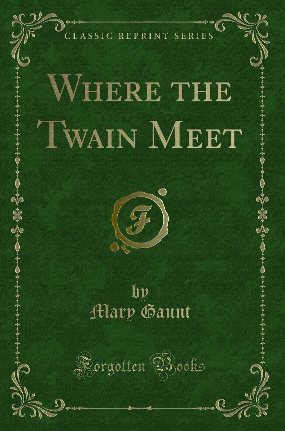 Where the Twain Meet (Classic Reprint)
