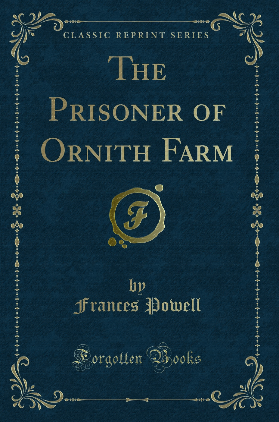 The Prisoner of Ornith Farm (Classic Reprint)