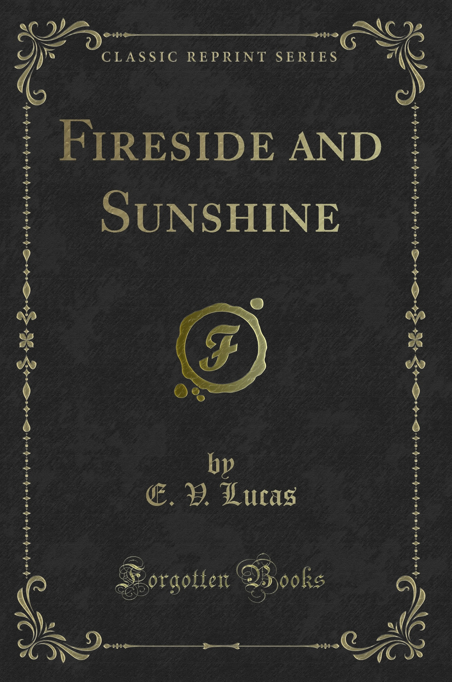 Fireside and Sunshine (Classic Reprint)
