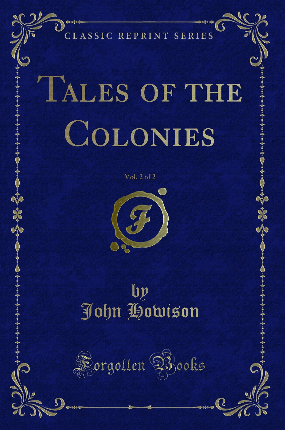 Tales of the Colonies, Vol. 2 of 2 (Classic Reprint)