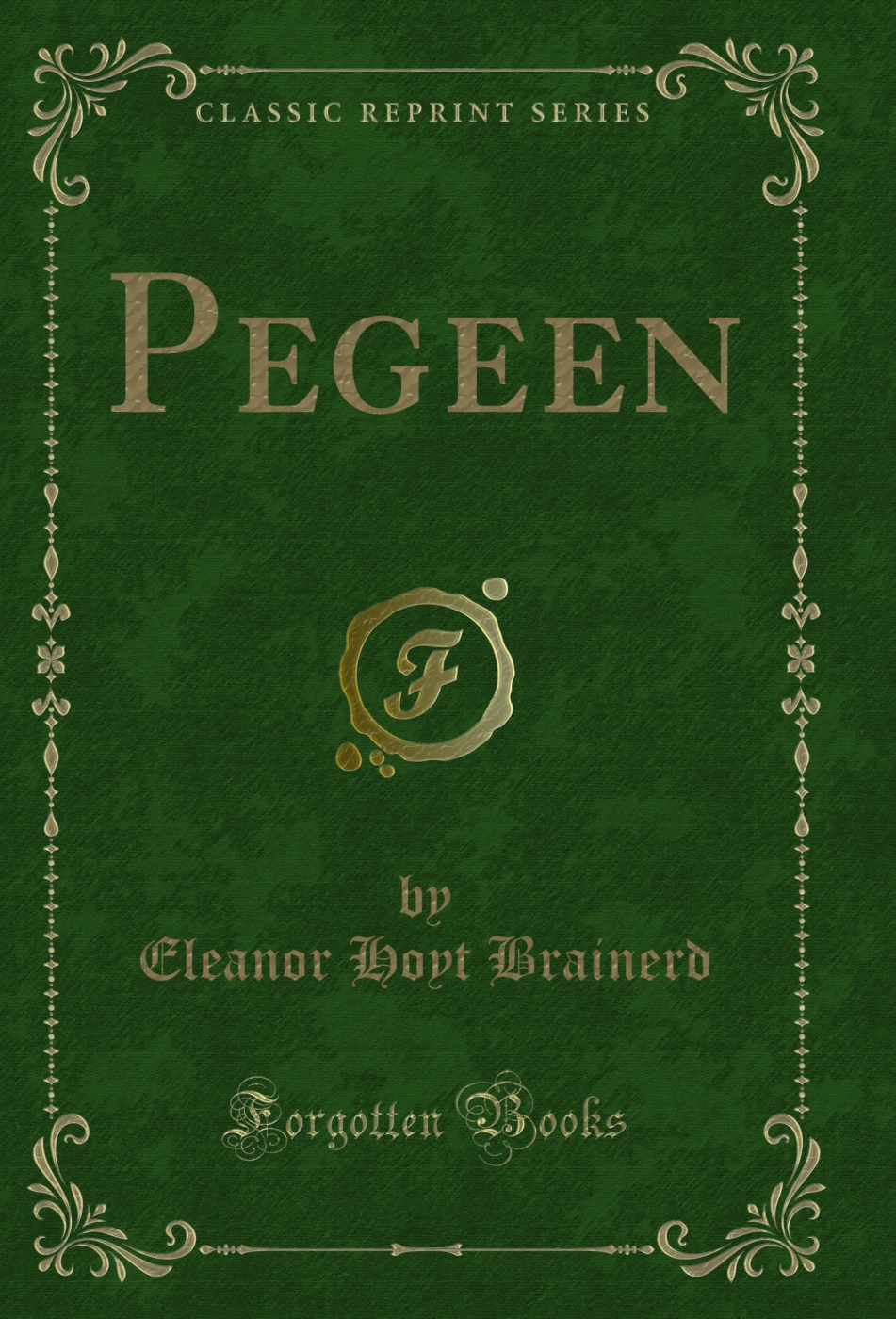Pegeen (Classic Reprint)