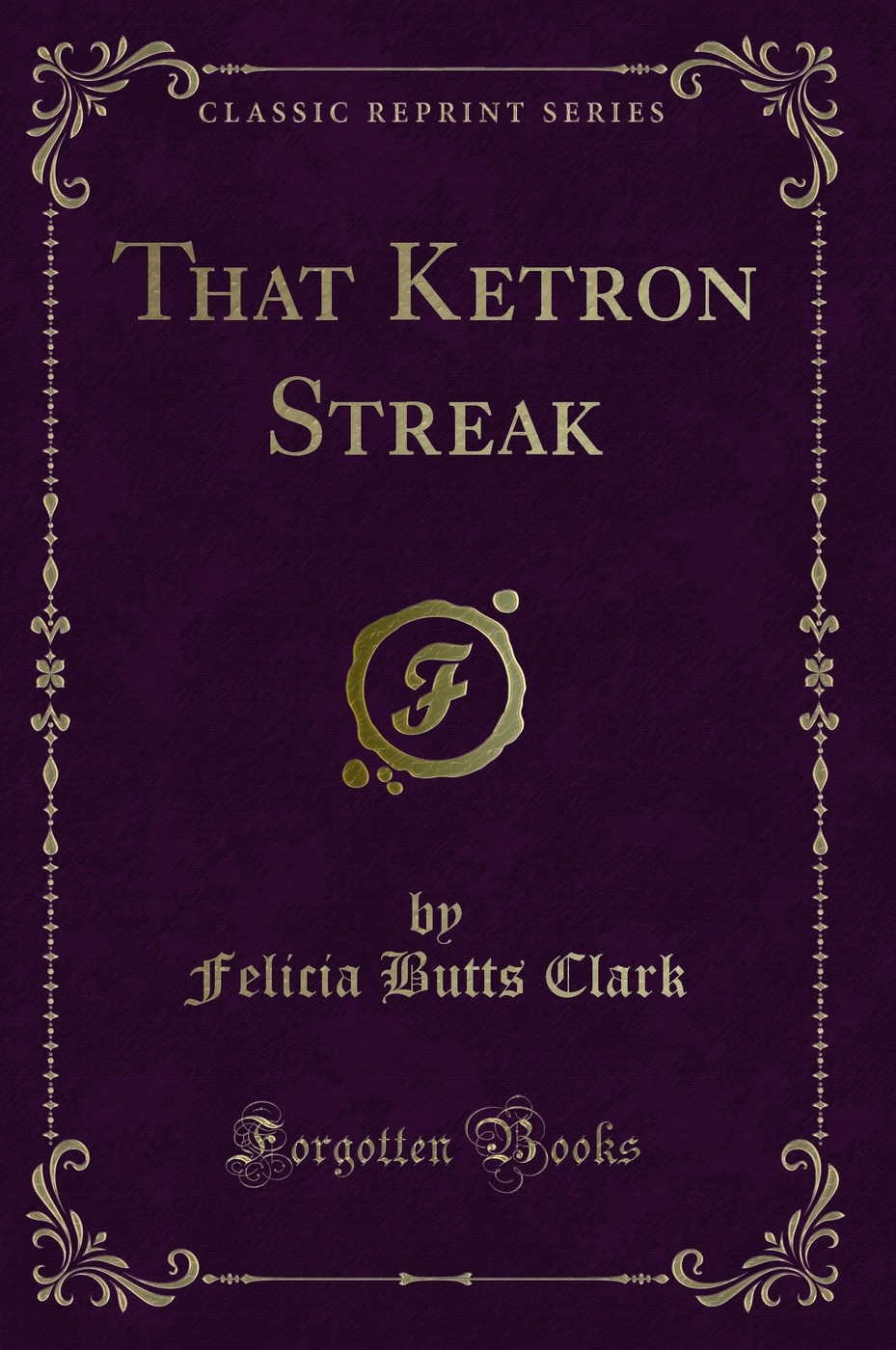 That Ketron Streak (Classic Reprint)