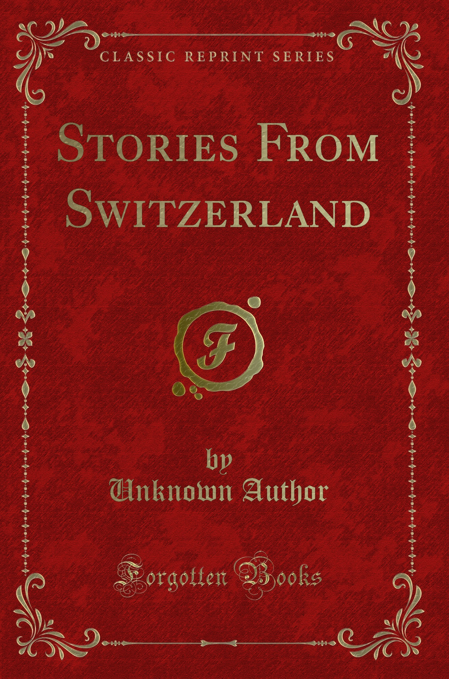 Stories From Switzerland (Classic Reprint)