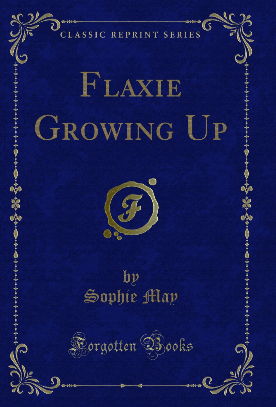 Flaxie Growing Up (Classic Reprint)