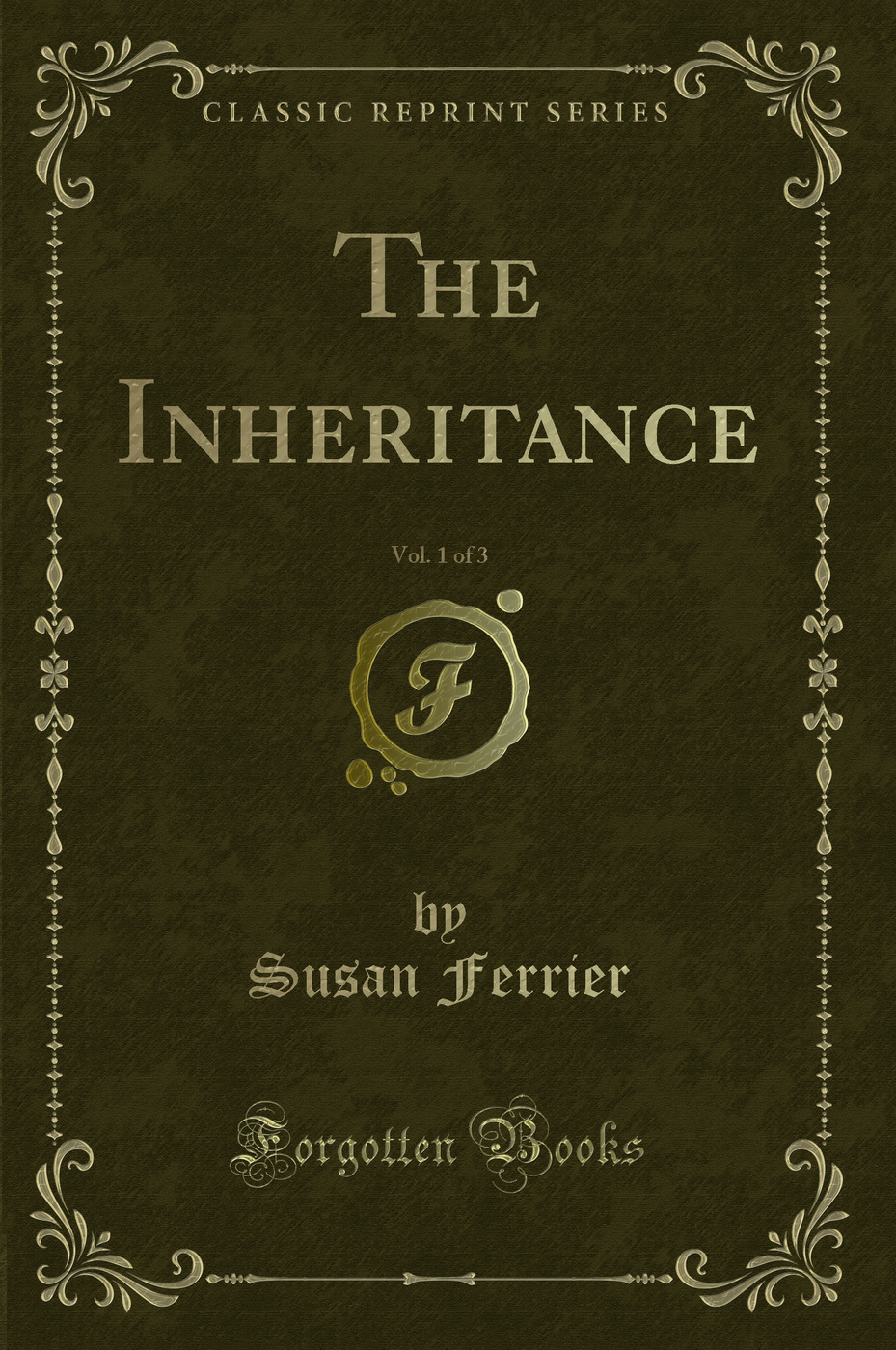The Inheritance, Vol. 1 of 3 (Classic Reprint)
