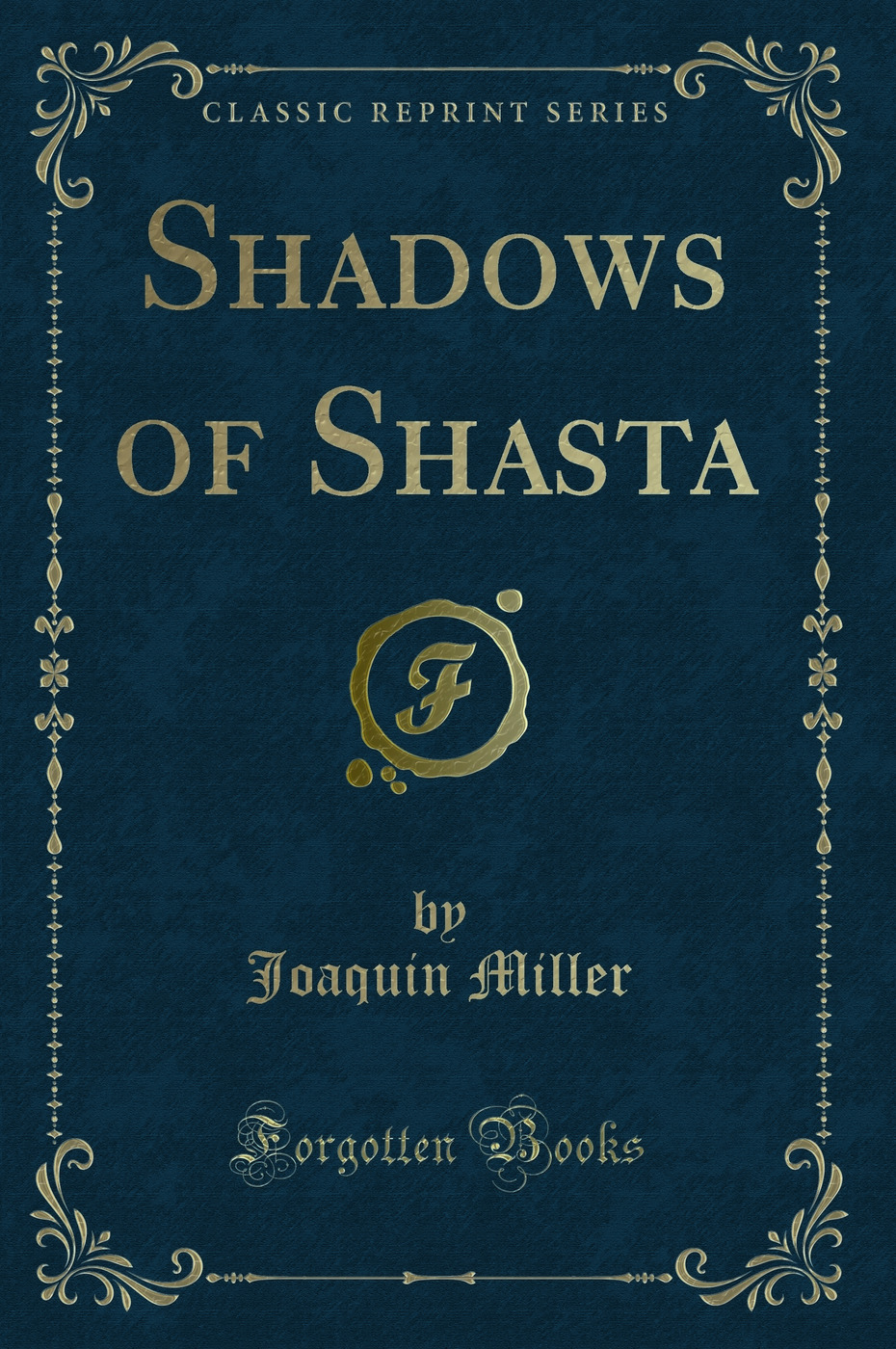 Shadows of Shasta (Classic Reprint)