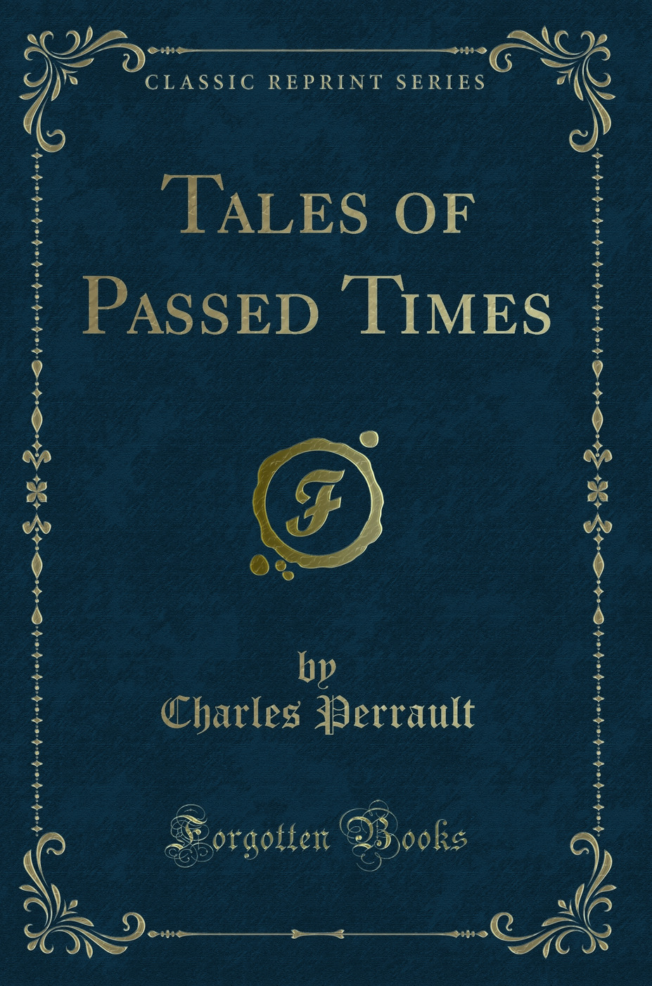 Tales of Passed Times (Classic Reprint)