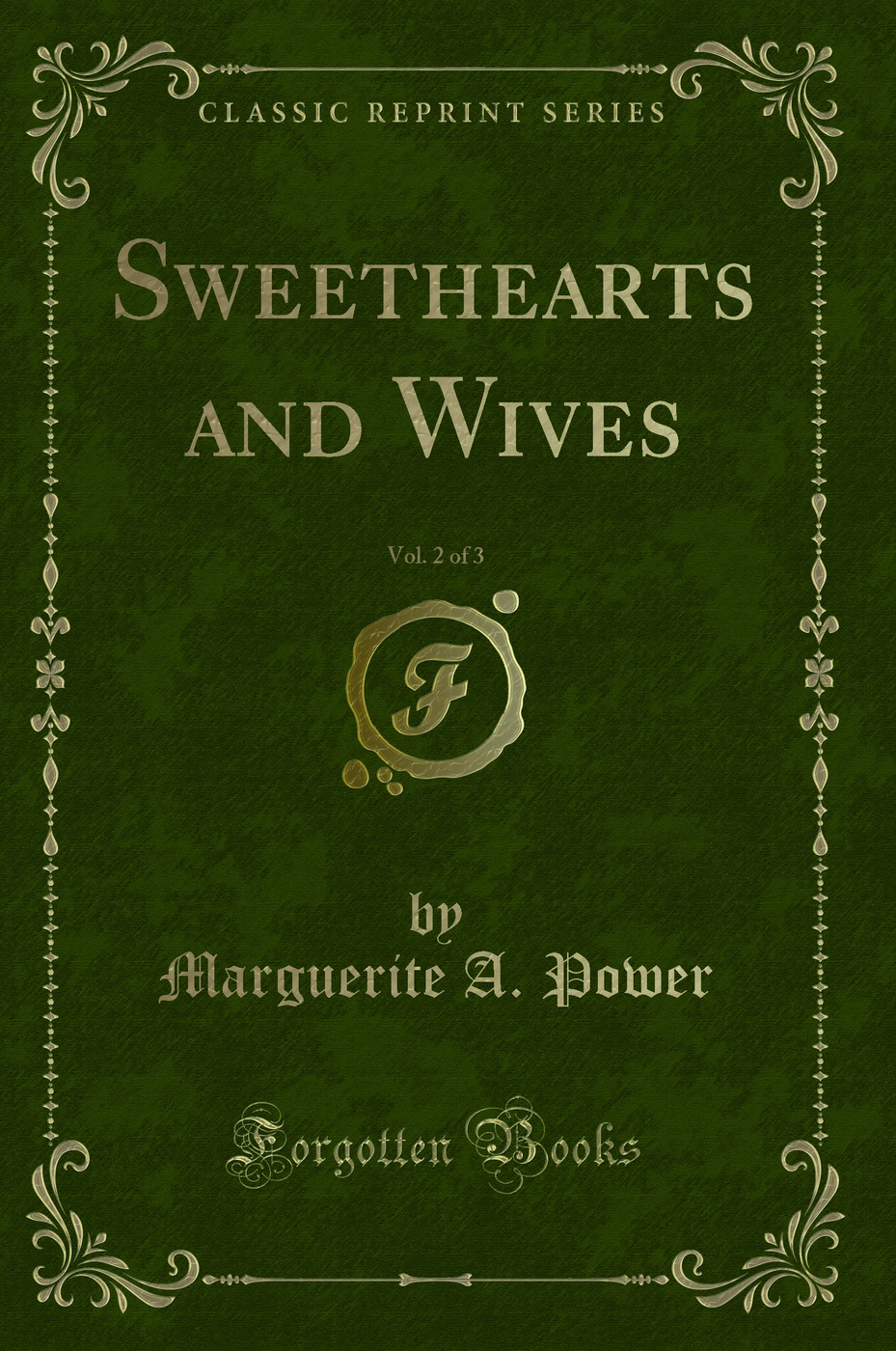 Sweethearts and Wives, Vol. 2 of 3 (Classic Reprint)