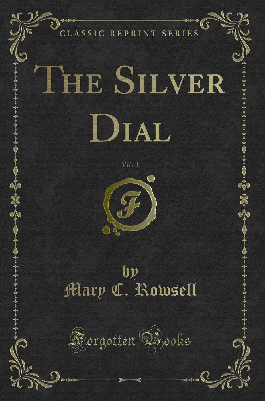 The Silver Dial, Vol. 1 (Classic Reprint)