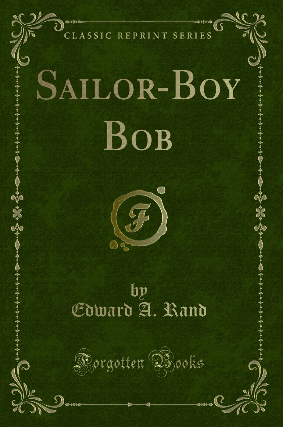 Sailor-Boy Bob (Classic Reprint)