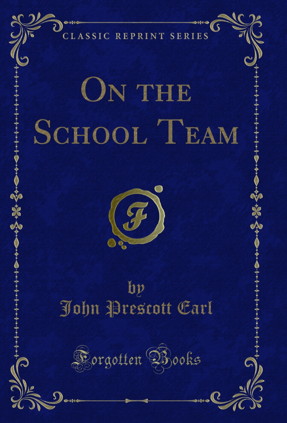 On the School Team (Classic Reprint)