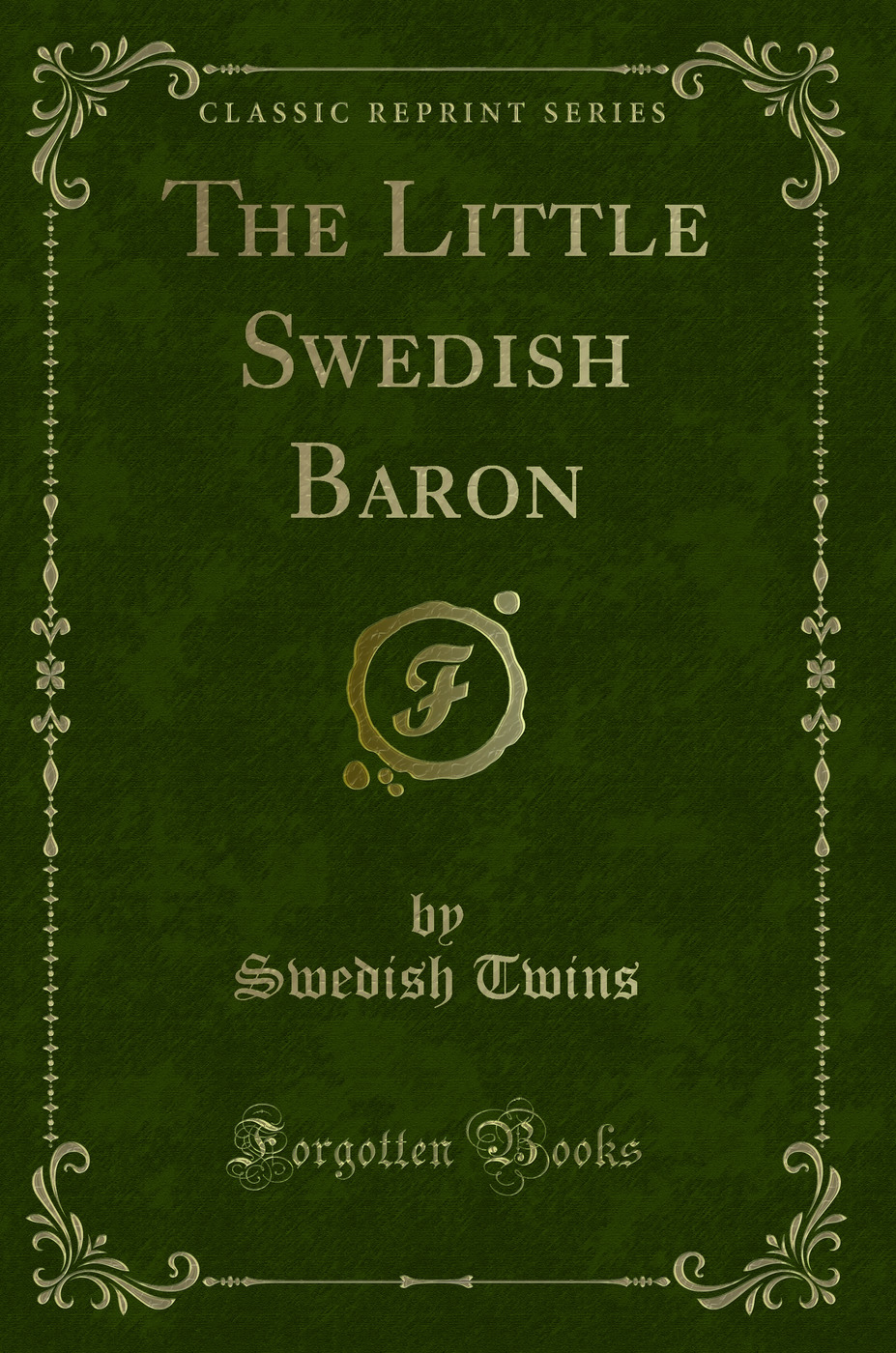 The Little Swedish Baron (Classic Reprint)