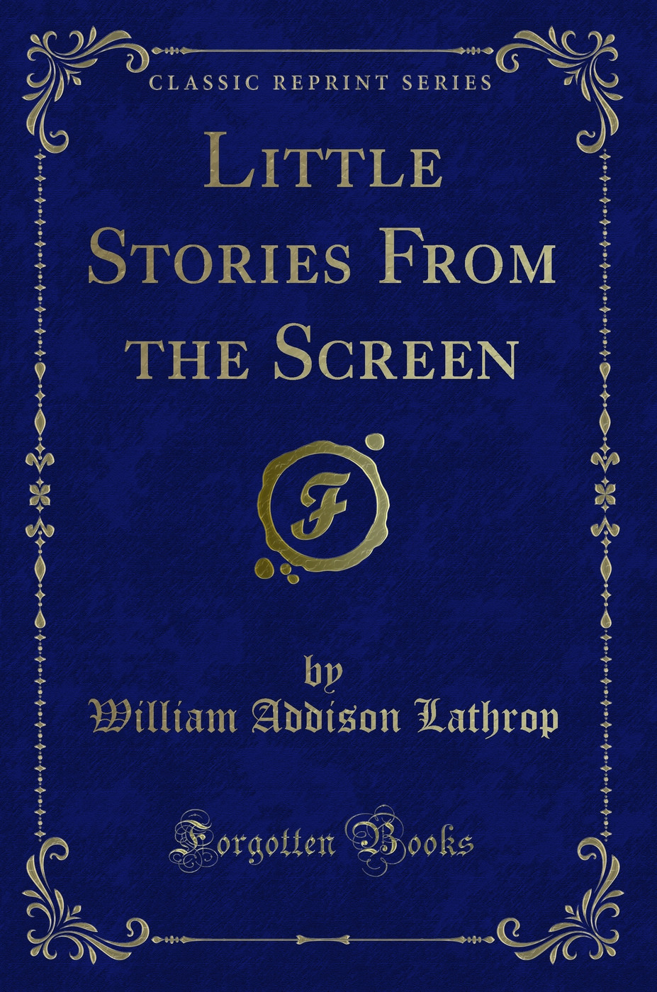 Little Stories From the Screen (Classic Reprint)