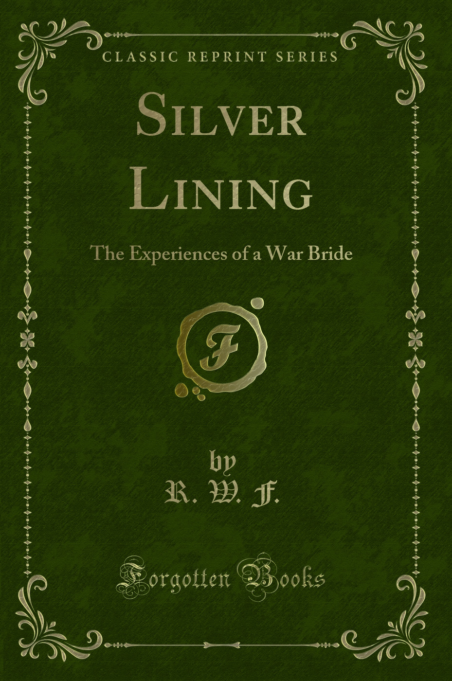Silver Lining: The Experiences of a War Bride (Classic Reprint)