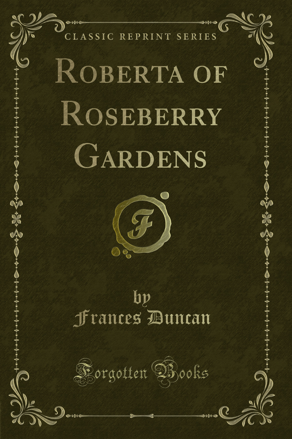 Roberta of Roseberry Gardens (Classic Reprint)