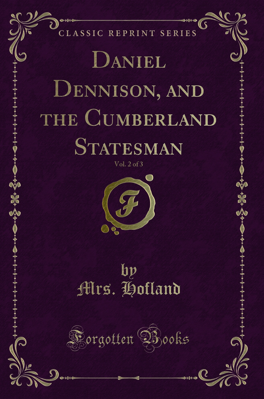 Daniel Dennison, and the Cumberland Statesman, Vol. 2 of 3 (Classic Reprint)