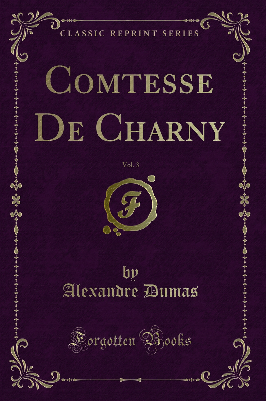 Comtesse De Charny, Vol. 3 (Classic Reprint)
