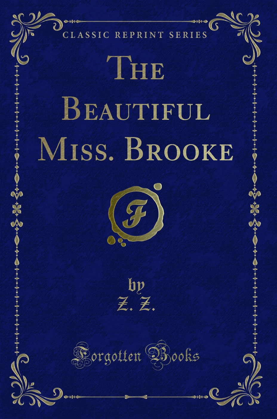 The Beautiful Miss. Brooke (Classic Reprint)