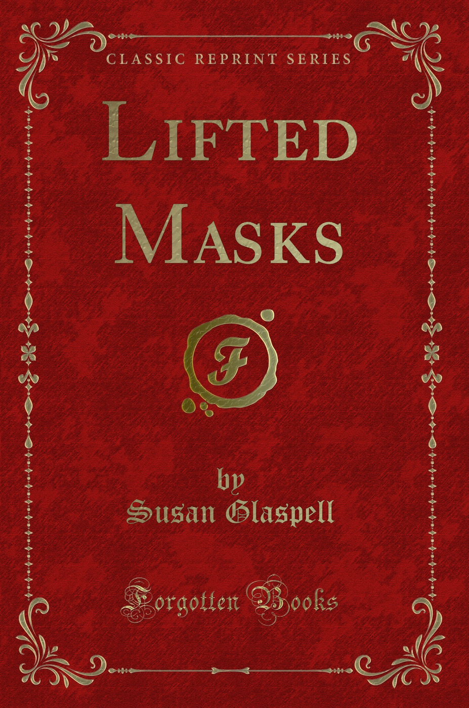 Lifted Masks (Classic Reprint)