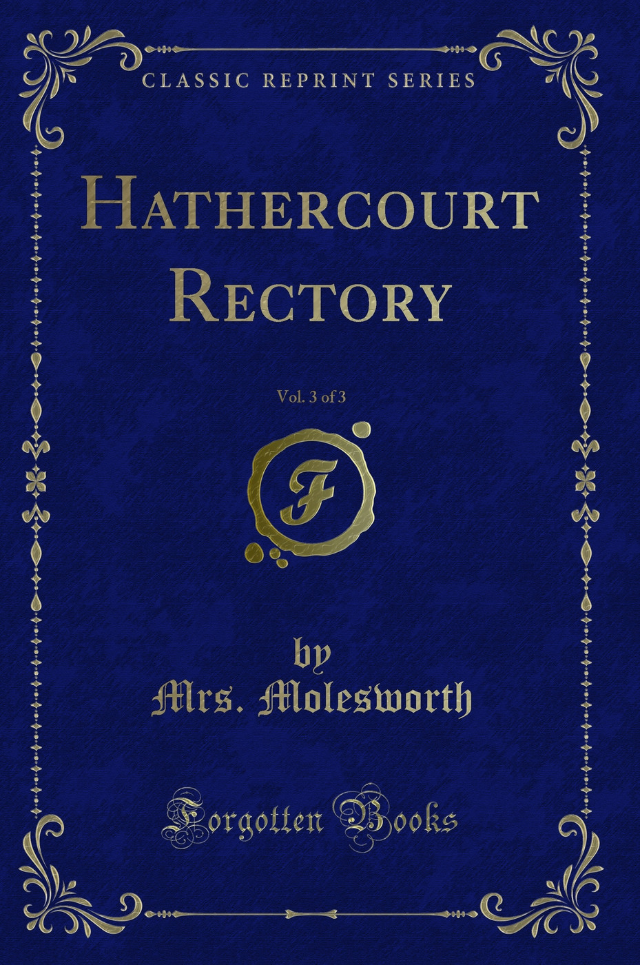 Hathercourt Rectory, Vol. 3 of 3 (Classic Reprint)