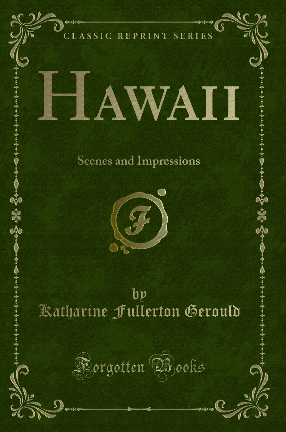Hawaii: Scenes and Impressions (Classic Reprint)