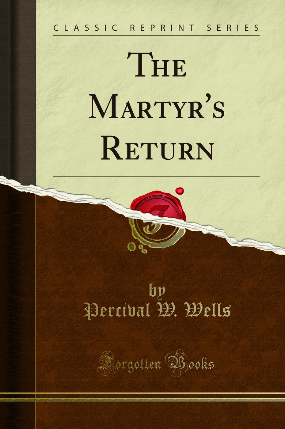 The Martyr's Return (Classic Reprint)