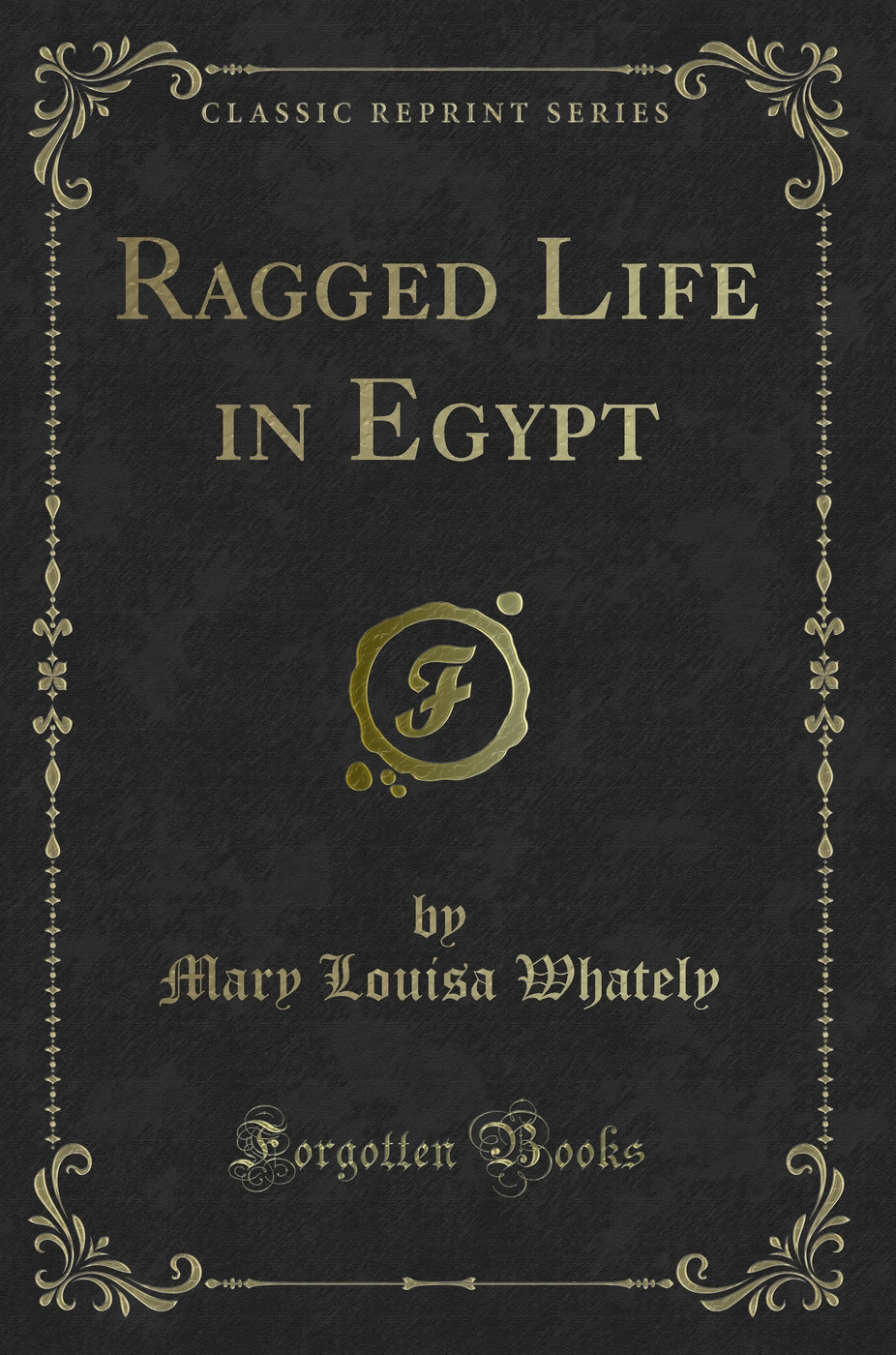 Ragged Life in Egypt (Classic Reprint)
