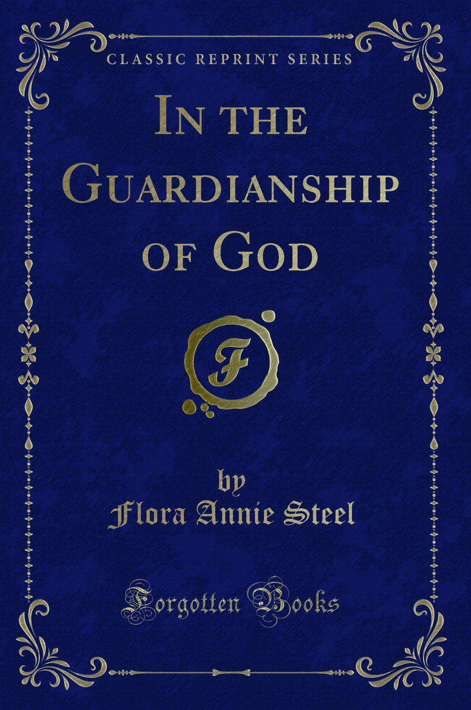 In the Guardianship of God (Classic Reprint)