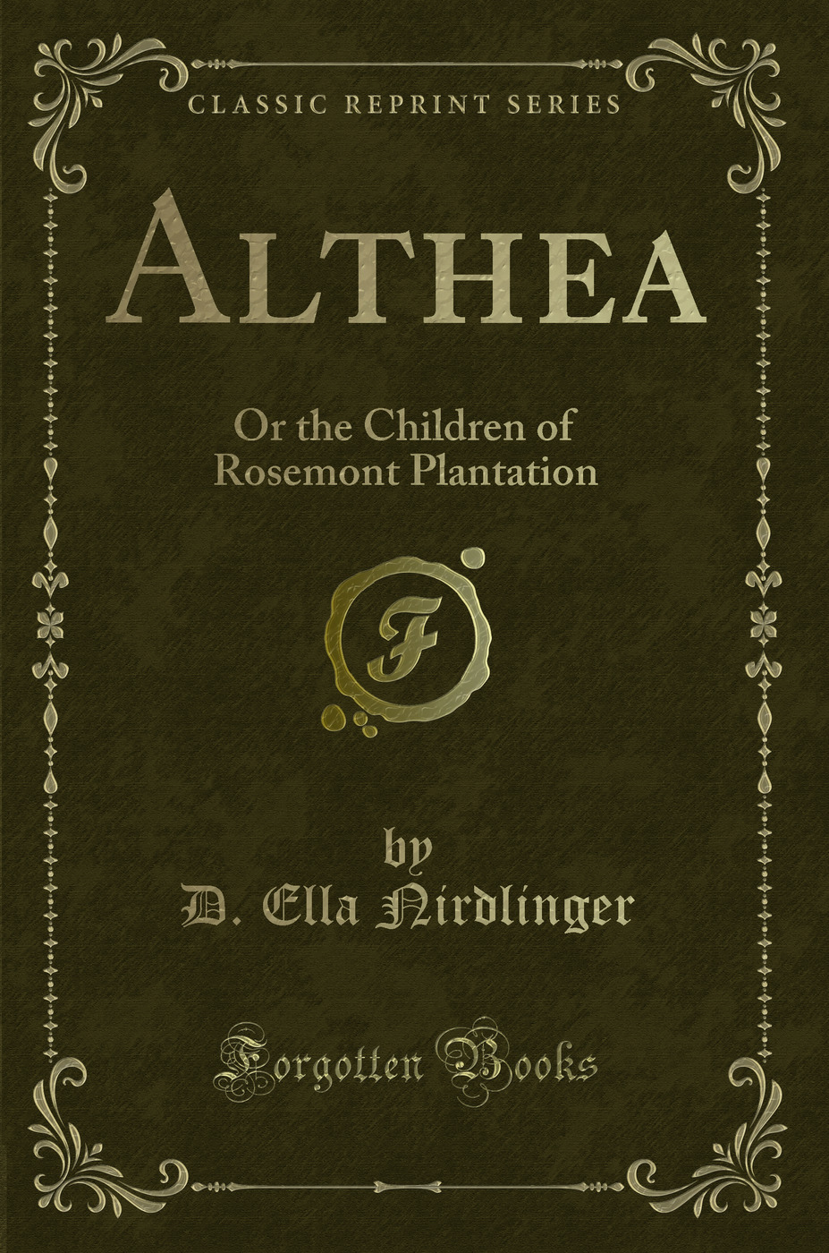 Althea: Or the Children of Rosemont Plantation (Classic Reprint)