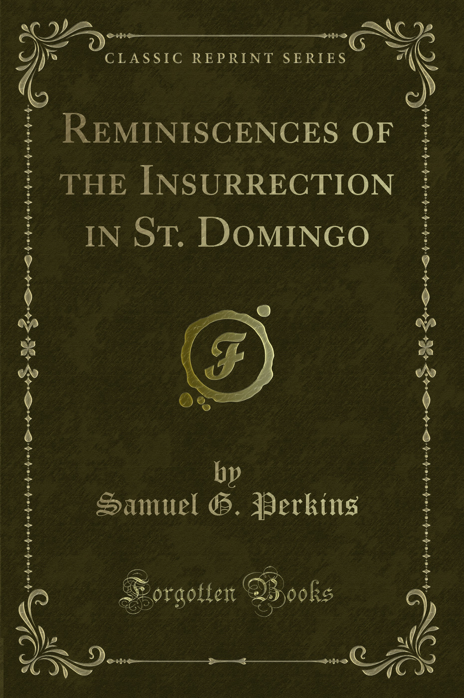 Reminiscences of the Insurrection in St. Domingo (Classic Reprint)