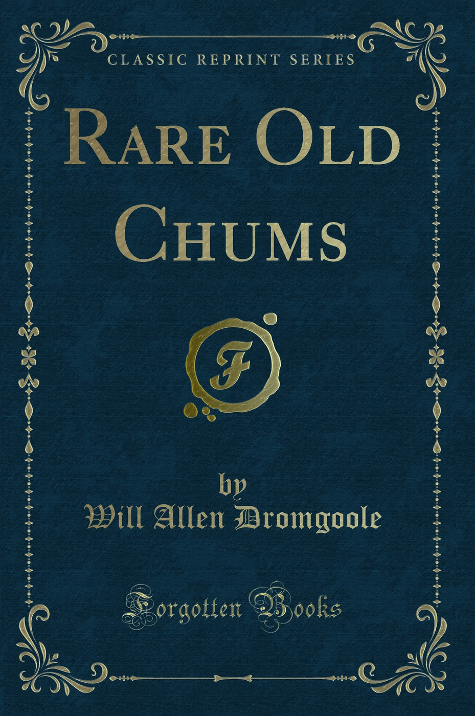 Rare Old Chums (Classic Reprint)