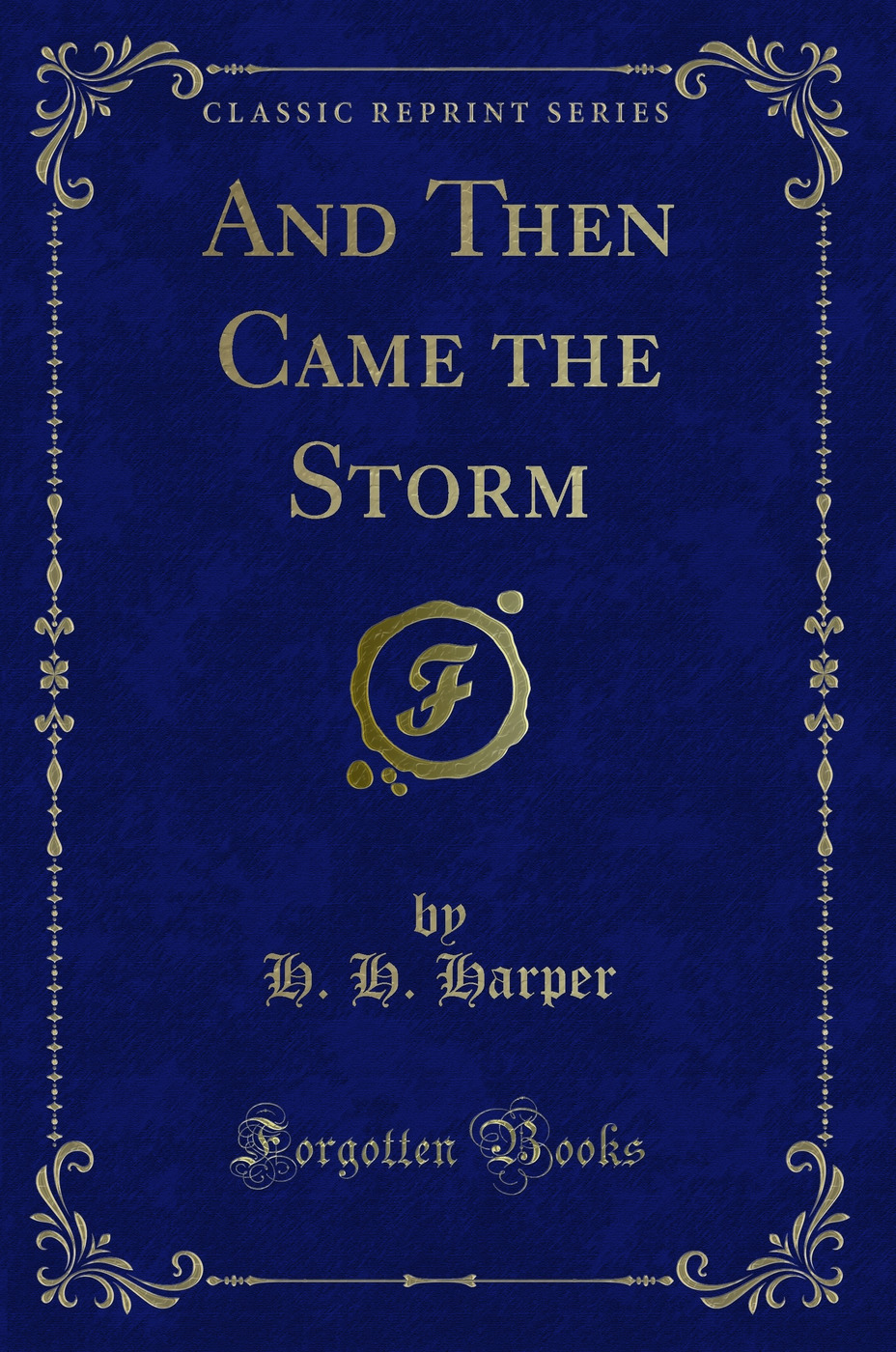 And Then Came the Storm (Classic Reprint)