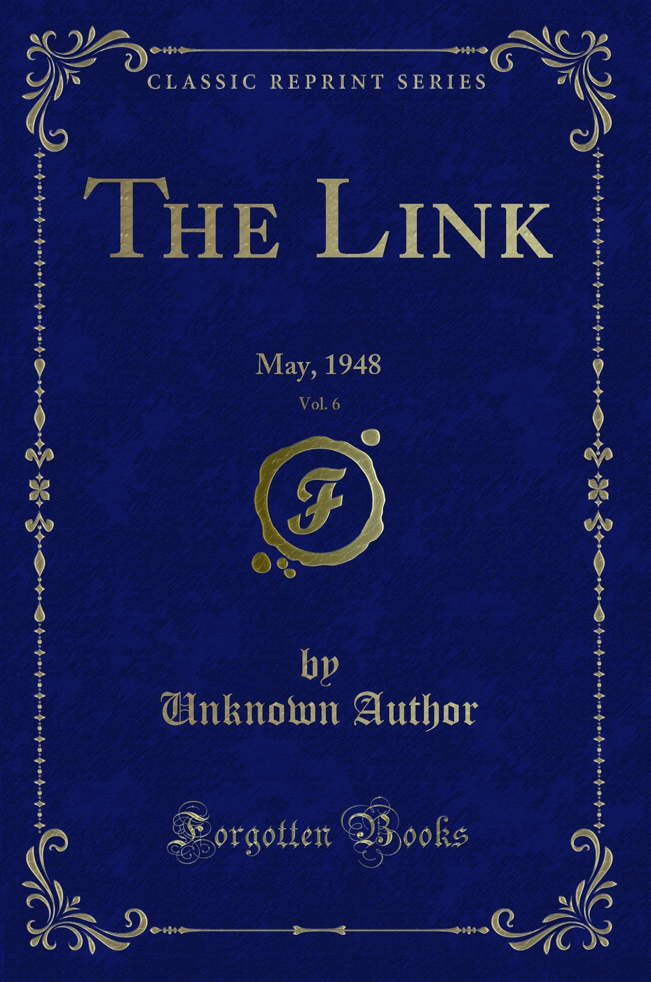 The Link, Vol. 6: May, 1948 (Classic Reprint)