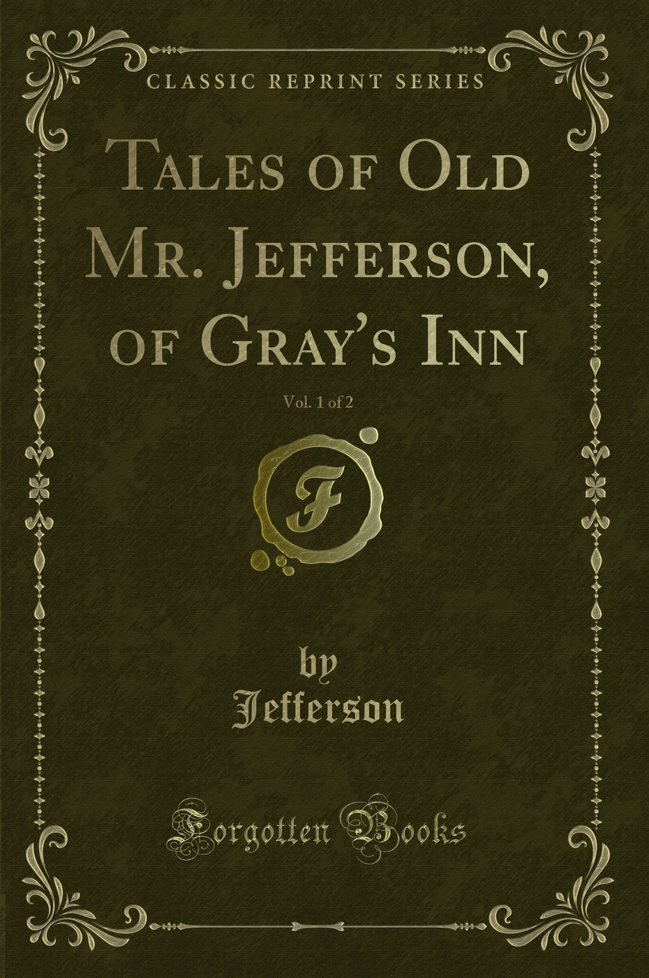 Tales of Old Mr. Jefferson, of Gray's Inn, Vol. 1 of 2 (Classic Reprint)