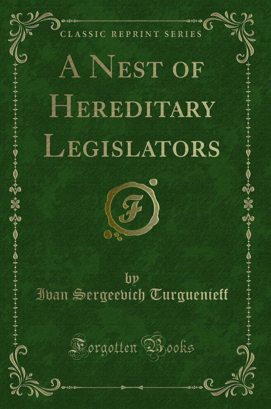 A Nest of Hereditary Legislators (Classic Reprint)