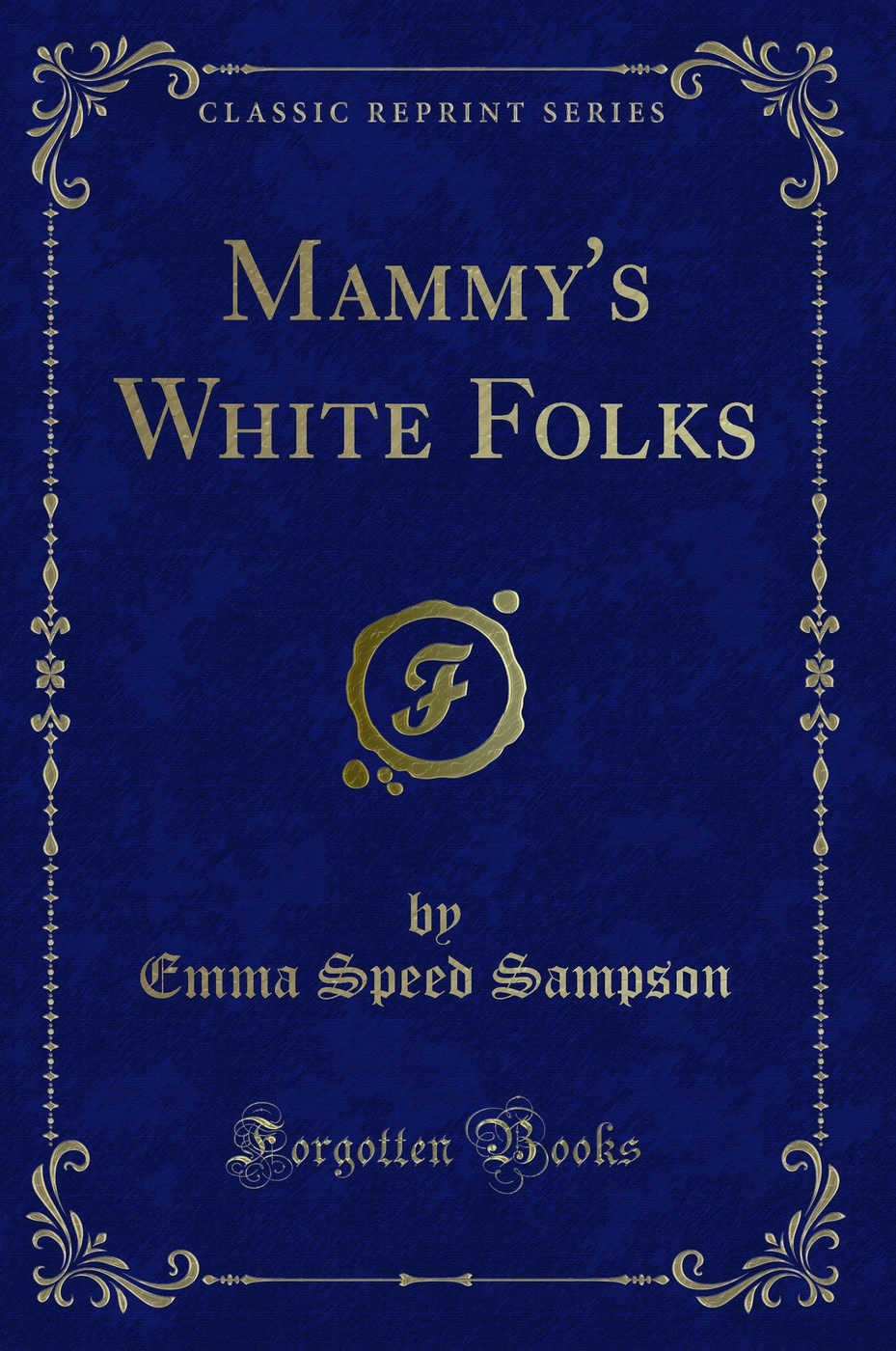 Mammy's White Folks (Classic Reprint)