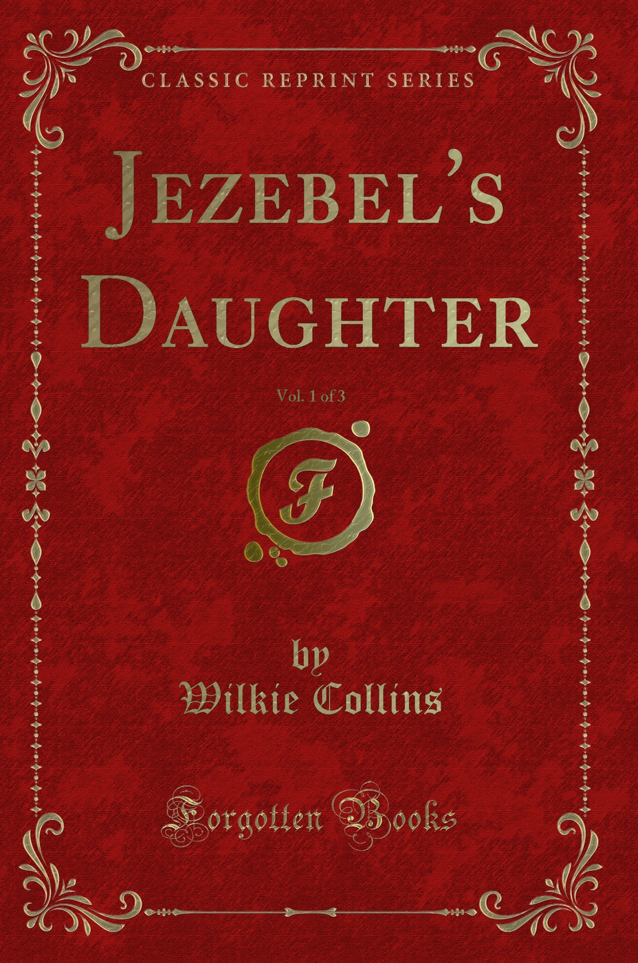 Jezebel's Daughter, Vol. 1 of 3 (Classic Reprint)